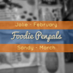 Foodie Penpals: February & March